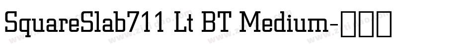 SquareSlab711 Lt BT Medium字体转换